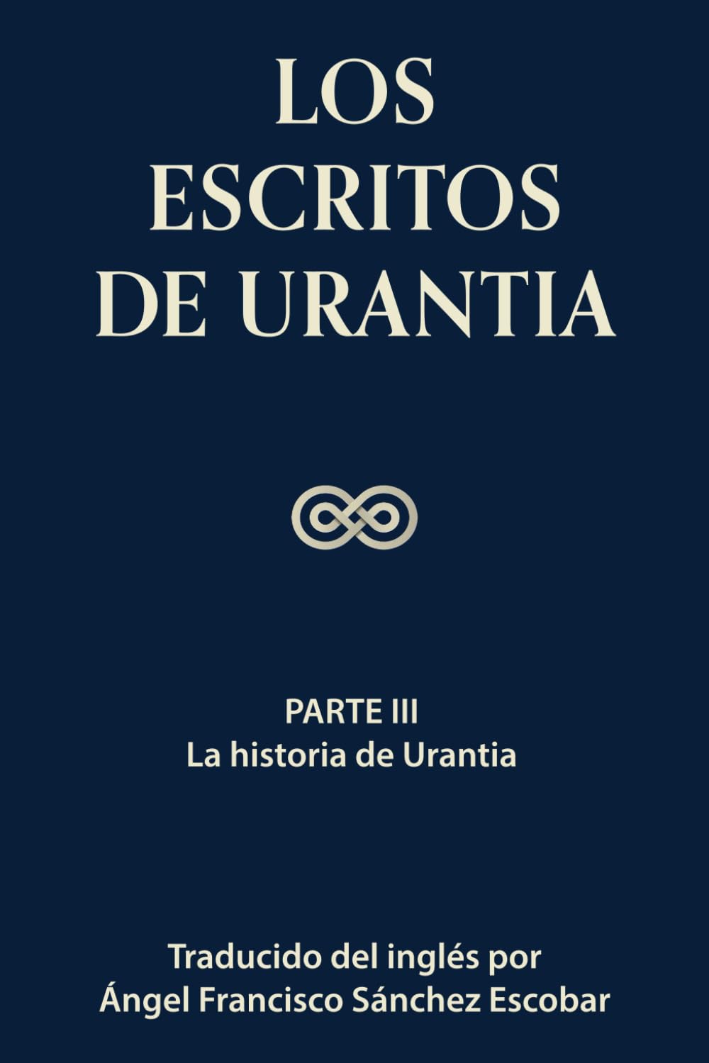 LOS ESCRITOS DE URANTIA (VOLUMEN 2): Parte III - La historia de Urantia (Los escritos de Urantia - Volumen 1-3 e ebook) (Spanish Edition)