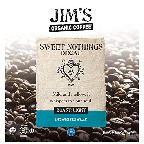 Jim’s Organic Coffee – Sweet Nothings Decaf – Light Roast, Whole Bean (12oz) - 100% Arabica Coffee Beans - USDA Organic – Kosher – Swiss Water Process Decaffeinated Coffee Beans (Pack of 2) image 5