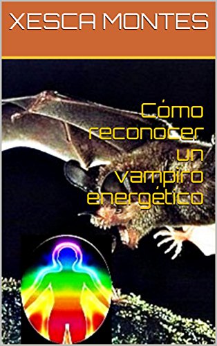 Cómo reconocer un vampiro energético (Spanish Edition