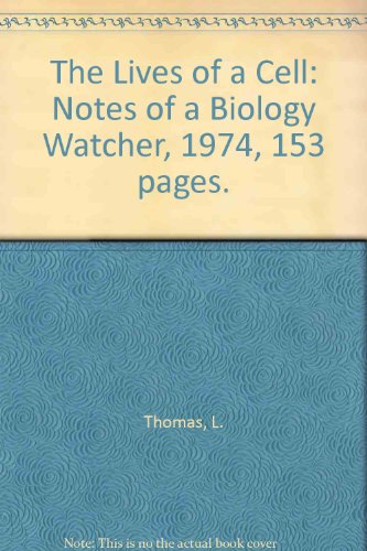 The Lives of a Cell: Notes of a Biology Watcher... B00BXTBNJO Book Cover