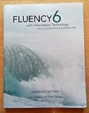 Fluency 6 with Information Technology - SKILLS, CONCEPTS, & CAPABILITIES - Custom Edition for Clark College