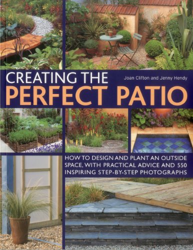 Creating the Perfect Patio: How to Design and Plant an Outside Sp...