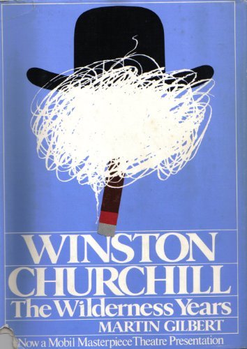 Winston Churchill: The Wilderness Years by Martin Gilbert (1984-05-26 ...
