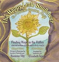 The Happy Little Sunflower: Finding Hope in the Valley Bilingual Edition 1969690062 Book Cover