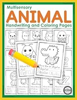 Animal Handwriting and Coloring Book for Kids: 52 Multisensory Worksheets for Handwriting Practice, Fine Motor Skills, and Gross Motor Skills B0D93FJ2FL Book Cover