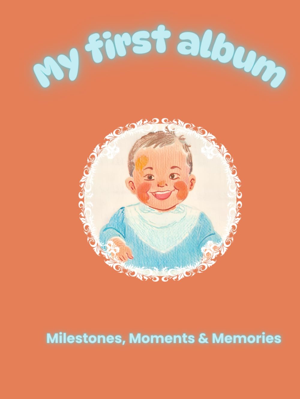 My First Album: Milestones, Moments & Memories (Baby Boy)