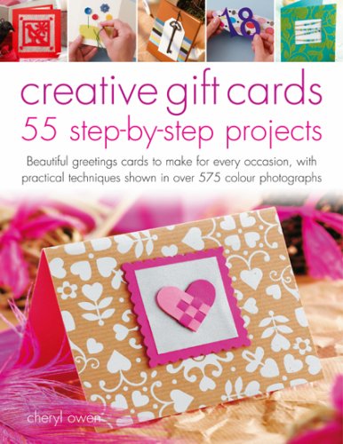 Creative Gift Cards: 55 Step-by-Step Projects