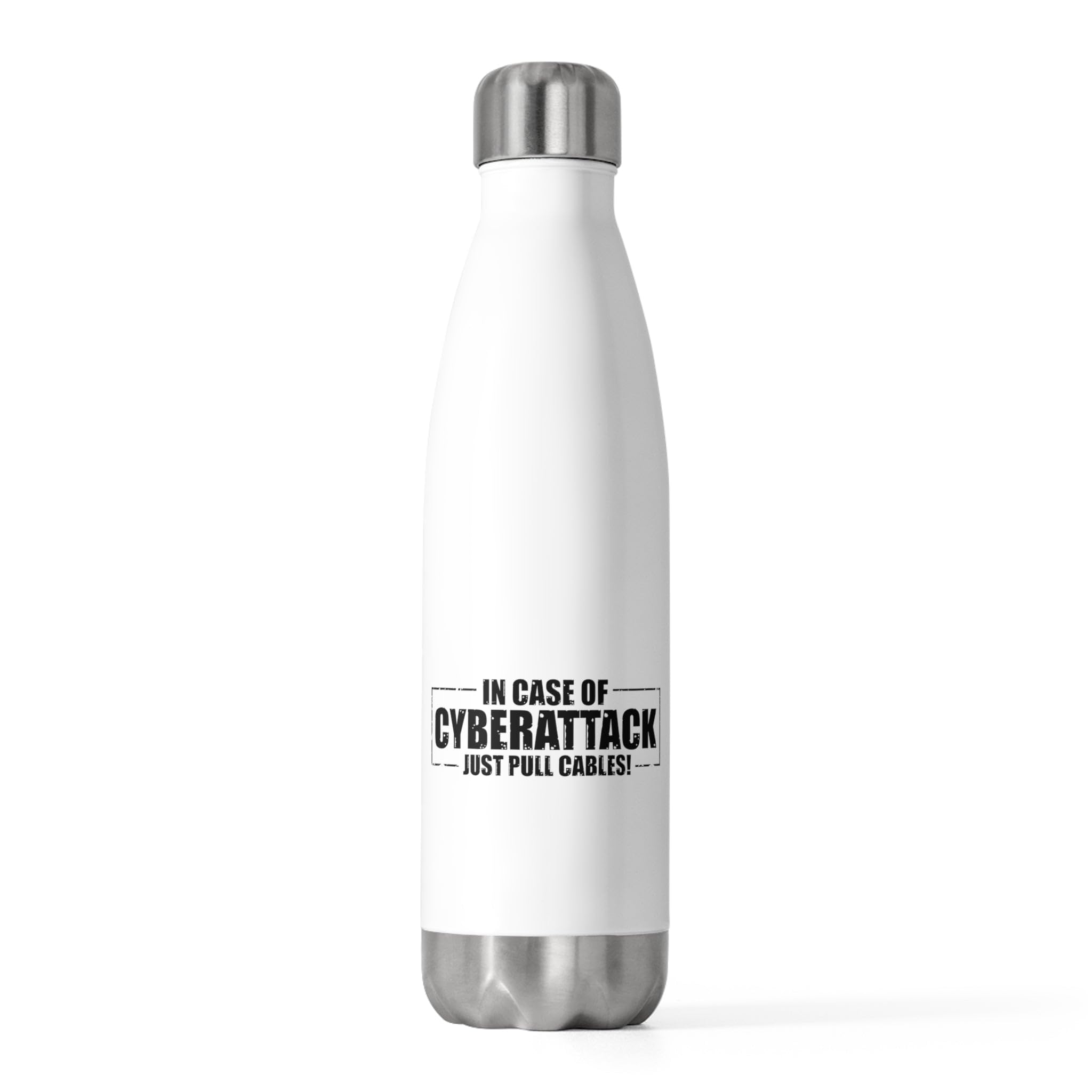 Hilarious Cyber Attack Just Pull Cables Engineering Tech Humorous Electrical Invading Hacking Technician 20oz Insulated Bottle 20oz