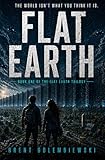 Flat Earth: Book One of the Flat Earth Trilogy