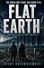 Flat Earth: Book One of the Flat Earth Trilogy