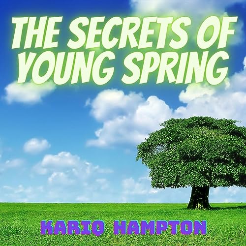The Secrets of Young Spring by Kariq Hampton episode artwork