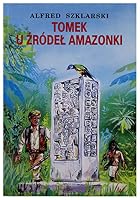 Tomek u źródeł Amazonki (Tomek #7) 8377582732 Book Cover