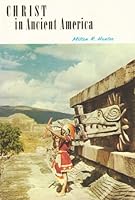 Christ In Ancient America: Archaeology and the Book of Mormon, Vol. 2 0877470340 Book Cover