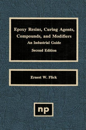 Buy Epoxy Resins, Curing Agents, Compounds, and Modifiers: An Industrial Guide — BookShops.in