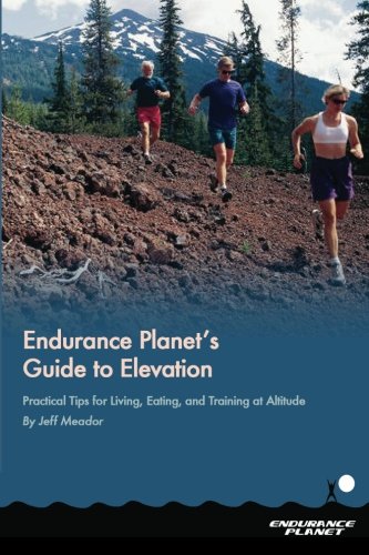 Endurance Planet’s Guide to Elevation: Practical Tips for Living, Eating, and Training at Altitude
