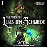 Aufstieg der Lebenden Schmiede 1: Ein LitRPG-Abenteuer