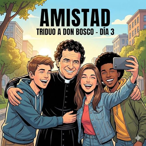 🗓️ D&Iacute;A 3 DEL TRIDUO A DON BOSCO: VIERNES 30 DE ENERO - La Amistad / Amorevolezza (Hack #3)