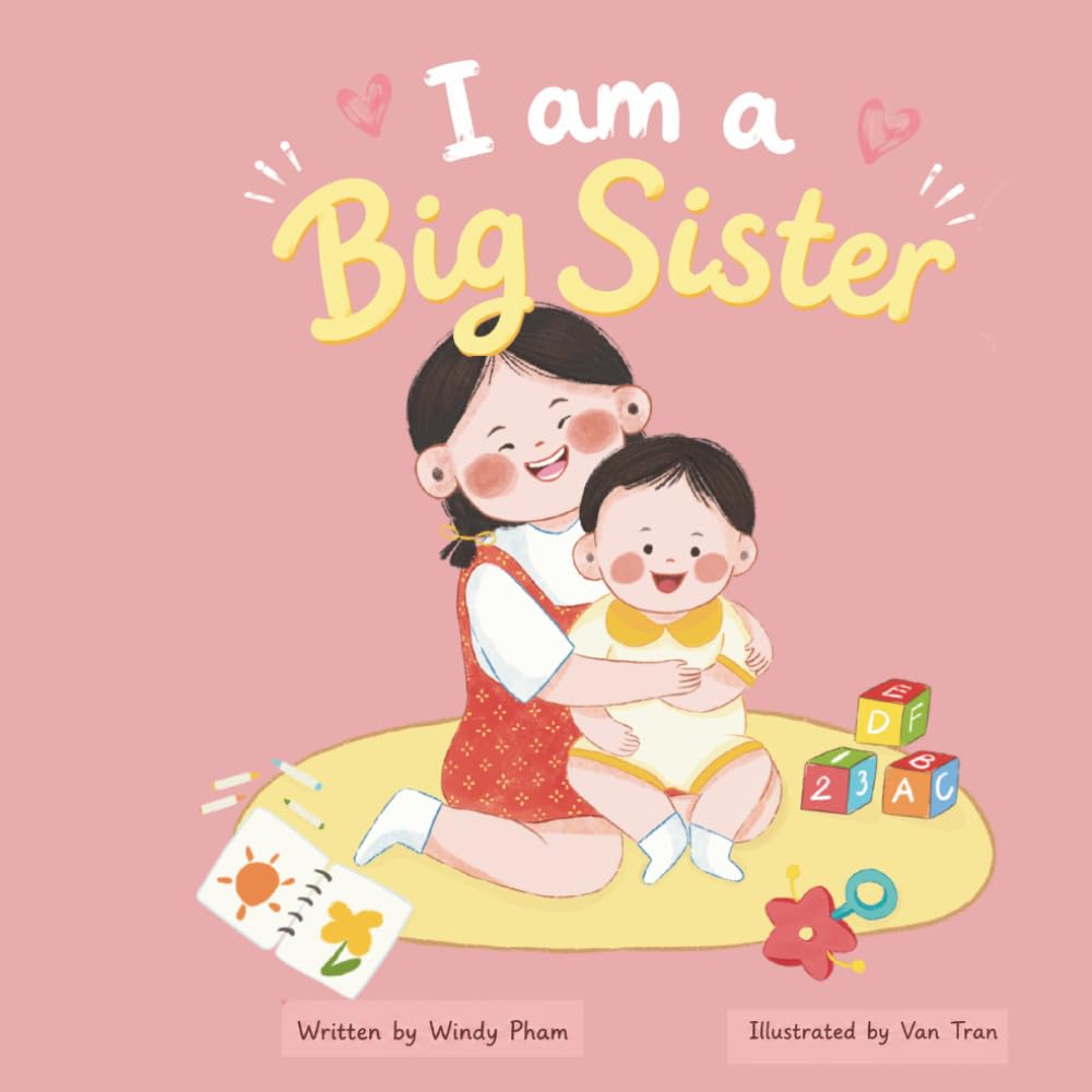 I Am a Big Sister: An Interactive Picture Book for Toddlers and Preschoolers Getting a New Baby Sibling; Big Sister Gift Book for Girls Ages 1-5