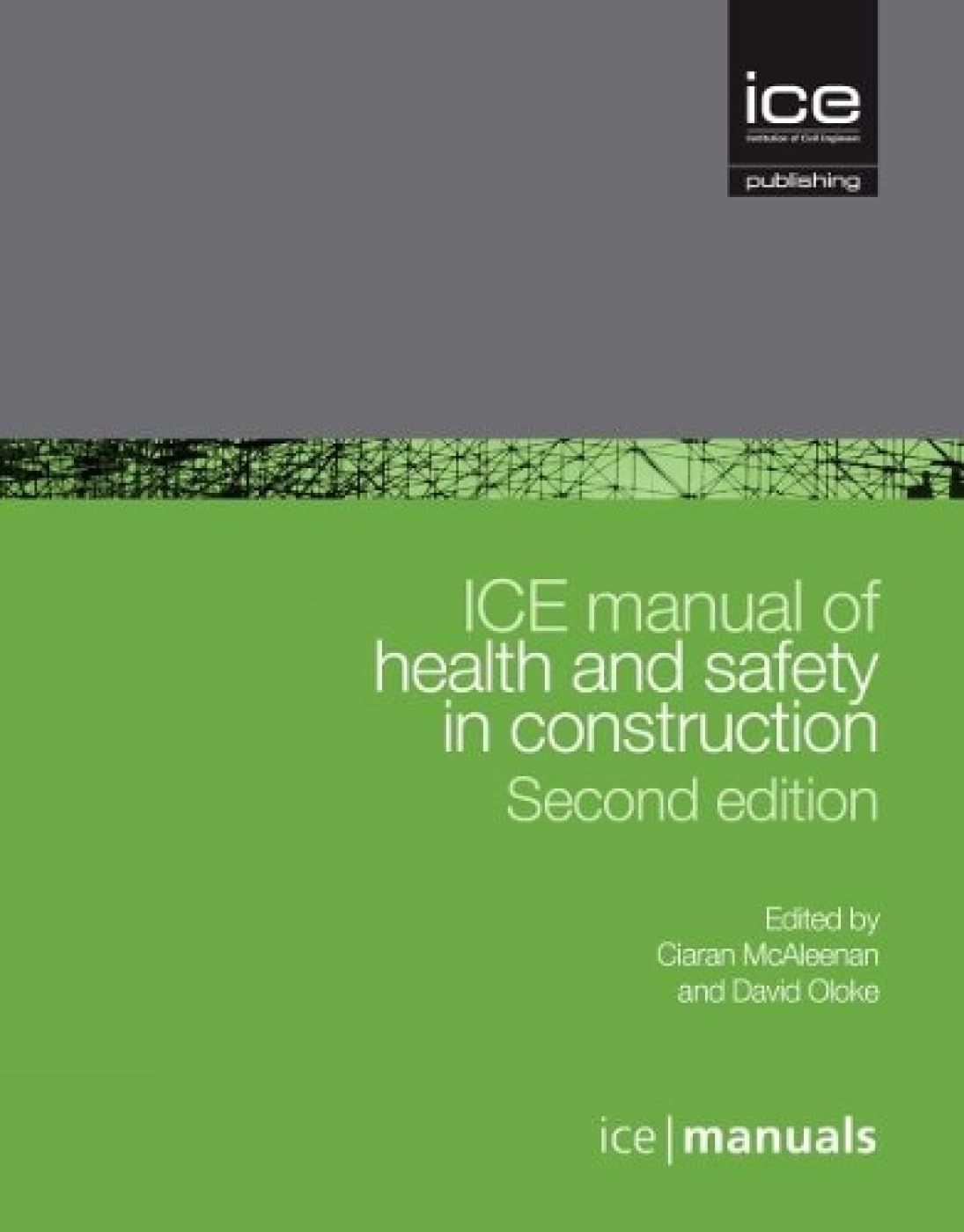 ICE Manual of Health and Safety in Construction (ICE Manuals