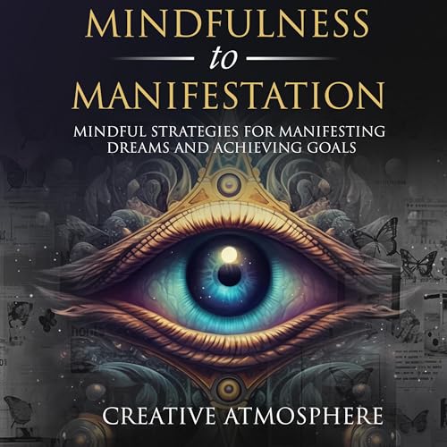 Mindfulness to Manifestation by Creative Atmosphere episode artwork