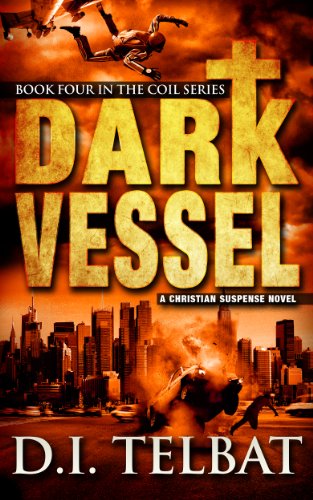 DARK VESSEL: A Christian Suspense (COIL Book 4)