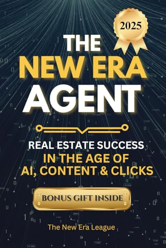 The New Era Agent: Get More Leads, Build Your Brand & Scale with ...