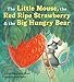 The Little Mouse, the Red Ripe Strawberry, and the Big Hungry Bear