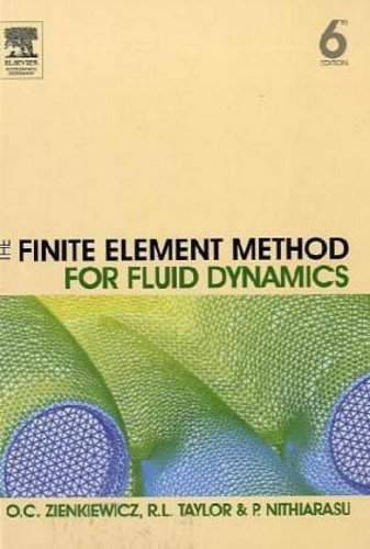 Compare Textbook Prices for The Finite Element Method for Fluid Dynamics 6 Edition ISBN 9780750663229 by Zienkiewicz, O. C.,Taylor, R. L.,Nithiarasu, P.
