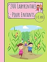 200 Labyrinthes pour Enfants 3/8 Ans: Livre de de jeux Grand Format - 200 Labyrinthes avec Solutions - 21,59 cm x 27,94 com/A4 B089CQTKMY Book Cover