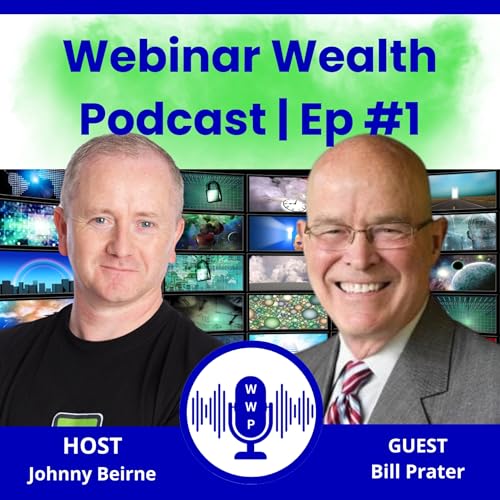 『Ep. 1. Webinar Wealth Podcast with Bill Prater』のカバーアート