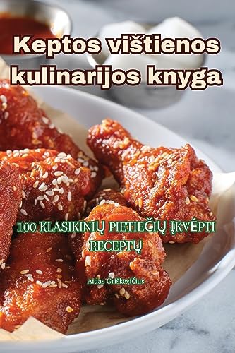 Keptos vistienos kulinarijos knyga (Lithuanian Edition)