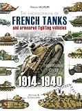 The Encyclopedia of French Tanks and Armoured Fighting Vehicles: 1914-1940