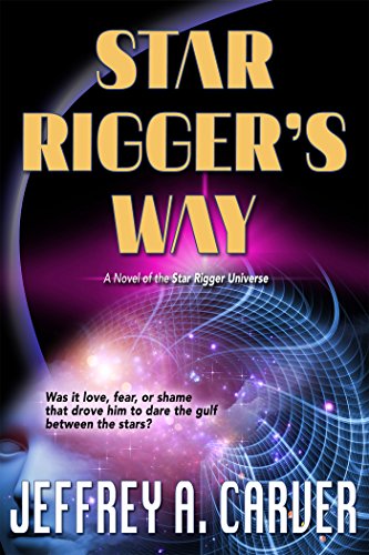 Star Rigger's Way: A Novel of the Star Rigger Universe