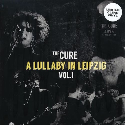 Album Art for THE CURE : A LULLABY IN LEIPZIG VOLUME 1 - NEW SEALED LTD EDITION CLEAR VINYL LP by The Cure