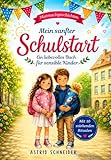 Mein sanfter Schulstart: Einfühlsame Mutmachgeschichten für sensible Kinder über Gefühle, Selbstvertrauen und innere Stärke: Mit 10 stärkenden Ritualen für einen sicheren Schulanfang.