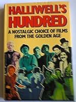 Halliwell's Hundred: A Nostalgic Choice of Films from the Golden Age 0684174472 Book Cover