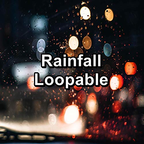 Rainfall Loopable von Lightning, Thunder and Rain Storm & Musica