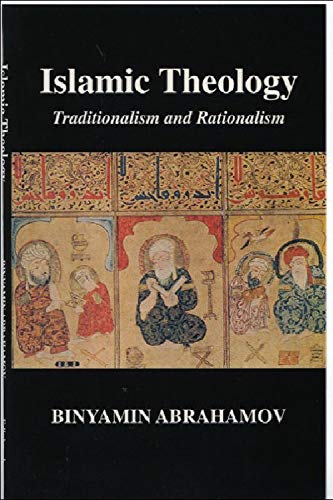 Islamic Theology: Traditionalism and Rationalism