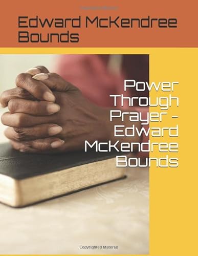 Power Through Prayer - Edward McKendree Bounds 1798021641 Book Cover