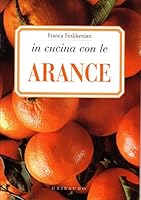 In cucina con le arance 8880582879 Book Cover