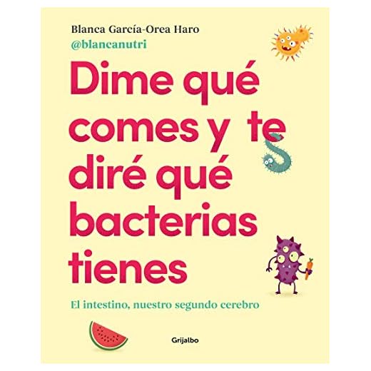 Dime qué comes y te diré qué bacterias tienes: El intestino, nuestro segundo cerebro(Alimentación saludable)
