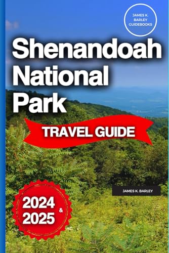 Shenandoah National Park Travel Guide: A Traveler's Handbook To Exploring Trails, Wildlife,...
