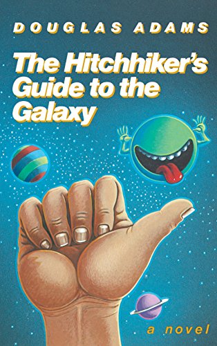 The Hitchhiker's Guide to the Galaxy 25th Anniversary Edition: A Novel The Hitchhiker's Guide to the Galaxy 25th Anniversary Edition: A Novel