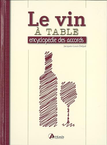 Le vin à table : encyclopédie des accords