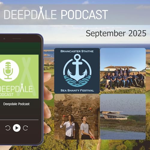 Deepdale Podcast - Brancaster Staithe Sea Shanty Festival, India Electric Co and RSPB Titchwell Marsh Nature Reserve - September 2025