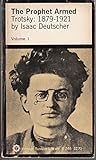 The Prophet Armed, Vol. 1: Trotsky, 1879-1921