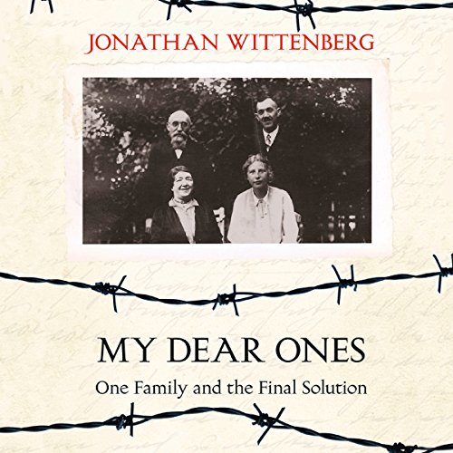 My Dear Ones One Family and the Final Solution (Audible