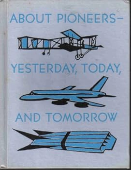 Unknown Binding About pioneers: yesterday, today, and tomorrow, (Look, read, learn) Book