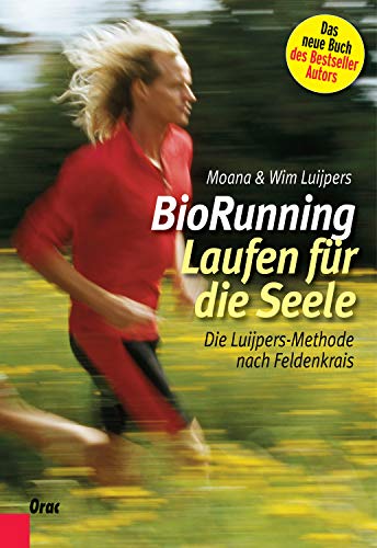 Biorunning Laufen Fur Die Seele Die Luijpers Methode Nach Feldenkrais Ebook Luijpers Wim Luijpers Rochel Moana Amazon De Kindle Shop
