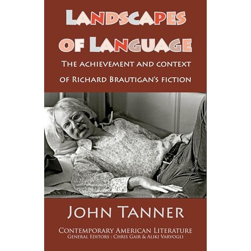 Landscapes of Language: the Achievement and Context of Richard Brautigan&amp;rsquo;s Fiction by John Tanner episode artwork